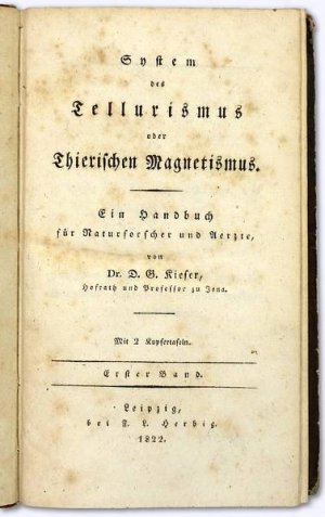 System des Tellurismus oder Thierischen Magnetismus. Erster und Zweiter Band [kmpl.]. Ein Handbuch für Naturforscher und Aerzte. Erstausg.