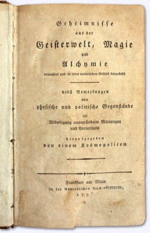 Geheimnisse aus der Geisterwelt, Magie und Alchymie beleuchtet und in ihrer natürlichen Gestalt dargestellt, nebst Bemerkungen über physische und politische […]