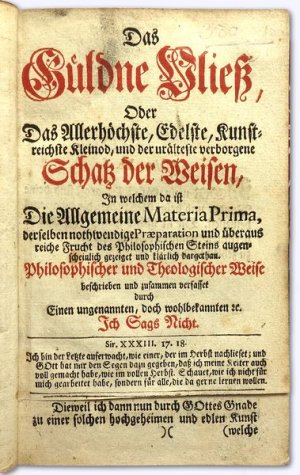 Das Güldne Vließ, Oder Das Allerhöchste, Edelste, Kunstreichste Kleinod, und der urälteste verborgene Schatz der Weisen, In welchem da ist Die Allgemeine Materia Prima, derselben nothwendige Præparation und überaus reiche Frucht des Philosophischen Steins augenscheinlich gezeiget und klärlich dargethan. Philosophischer und Theologischer Weise beschrieben und zusammen verfaßet durch Einen ungenannten, doch wohlbekannten ec. Ich Sags Nicht. [ANGEBUNDEN: Eugenius Philaleta: Magia Adamica Oder das Alterthum der Magie]. [3. Aufl.].
