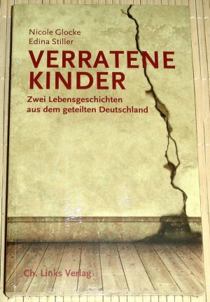 gebrauchtes Buch – Glocke, Nicole; Stiller – NEU, OVP - VERRATENE KINDER - Zwei Lebensgeschichten aus dem geteilten Deutschland