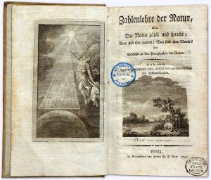 Zahlenlehre der Natur, oder: Die Natur zählt und spricht; Was sind ihre Zahlen? Was sind ihre Worte? Ein Schlüssel zu den Hieroglyphen der Natur. Erstausg […]
