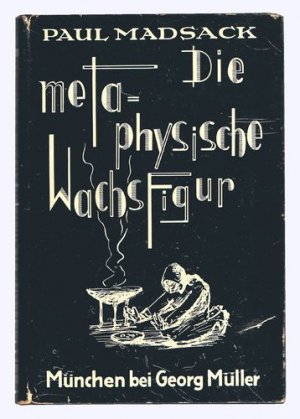 Die metaphysische Wachsfigur oder Auf Geisterfang mit Sir Arthur Conan Doyle. Eine magische Groteske. Erstausg.
