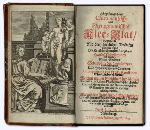 Höchstfürtreflichstes Chiromantisch- Und Physiognomisches Klee-Blat / bestehend aus drey herrlichen Tractaten Und zwar erstlich Des Kunst-berühmtesten […]