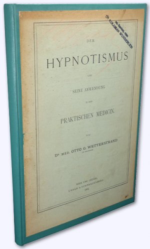 Der Hypnotismus und seine Anwendung in der praktischen Medicin. Erstausg.