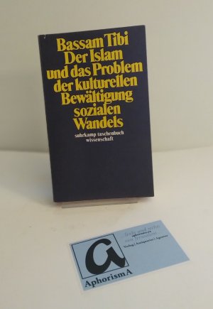 gebrauchtes Buch – Bassam Tibi – Der Islam und das Problem der kulturellen Bewältigung sozialen Wandels.