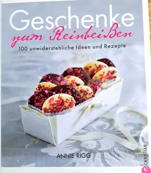 gebrauchtes Buch – Annie Rigg – Geschenke zum Reinbeißen - 100 unwiderstehliche Ideen und Rezepte