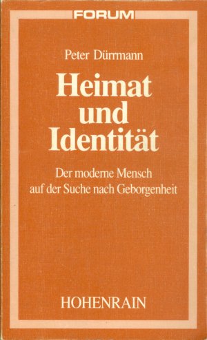 Heimat und Identität - Der moderne Mensch auf der Suche nach Geborgenheit