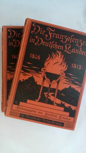 DIE FRANZOSENZEIT IN DEUTSCHEN LANDEN 1806-1815 : IN WORT UND BILD DER MITLEBENDEN. 2 BÄNDE (KOMPLETT).