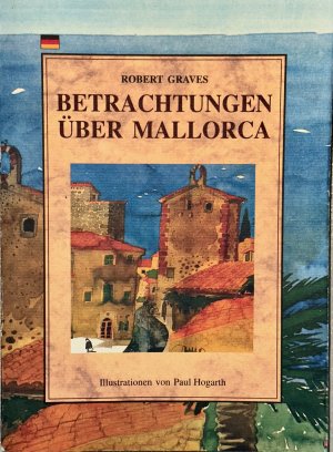 gebrauchtes Buch – Robert Graves and Paul Hogarth/ George Sand – Betrachtungen über Mallorca UND Ein Winter auf Mallorca