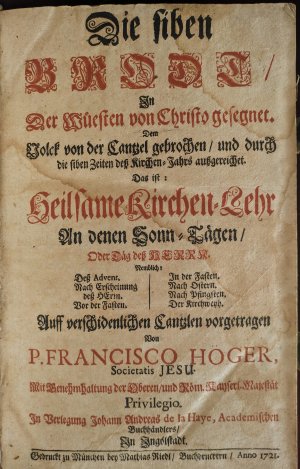 Die siben Brodt, in der Wuesten von Christo gesegnet/ dem Volck von der Cantzel gebrochen (...) Das ist: Heilsame Kirchen-Lehr an denen Sonn-Tägen/ oder […]