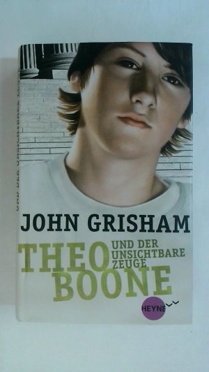 gebrauchtes Buch – John Grisham – THEO BOONE UND DER UNSICHTBARE ZEUGE: BAND 1: ROMAN.