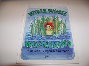 Wirle Wurle Wasserkind Lobe Kaufmann J&V 1991 Kinderbuch Bilderbuch TOP!!!