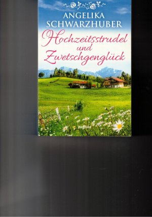 Hochzeitsstrudel und Zwetschgenglück