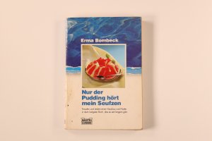 gebrauchtes Buch – Erma Bombeck – NUR DER PUDDING HÖRT MEIN SEUFZEN.