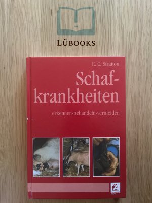 Schafkrankheiten: Erkennen - behandeln - vermeiden