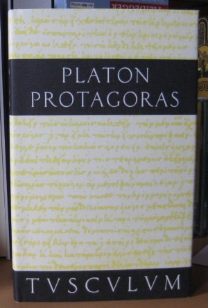 Protagoras. Anfänge politischer Bildung. Griechisch-deutsch. Hg., übers. u. erl. v. Karl u. Gertrud Bayer (Sammlung Tusculum) [mit SU]