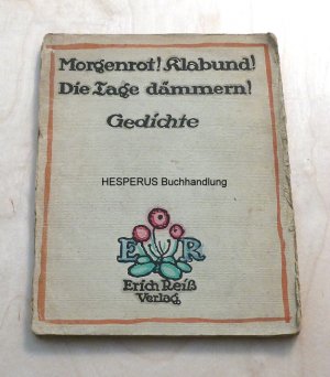 Morgenrot! Klabund! Die Tage dämmern