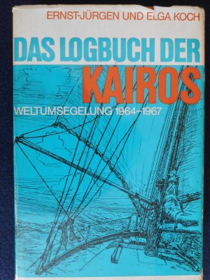 gebrauchtes Buch – Ernst Jürgen und Elga Koch – Das Logbuch der Kairos - Weltumsegelung 1964-1967