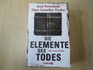 gebrauchtes Buch – Petermann, Axel; Fischer – Die Elemente des Todes - True-Crime-Thriller