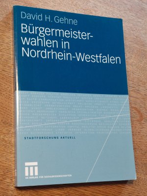 gebrauchtes Buch – Gehne, David H – Bürgermeisterwahlen in Nordrhein-Westfalen