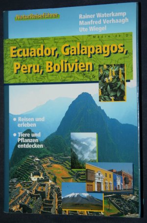 gebrauchtes Buch – Waterkamp, Rainer; Wiegel – Ecuador, Galapagos, Peru, Bolivien (NaturReiseführer)