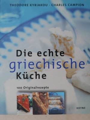 Die echte griechische Küche - 100 Originalrezepte