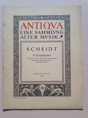 gebrauchtes Buch – Samuel Scheidt – Antiqua   -   Eine Sammlung Alter Musik: 15 Symphonien für zwei Violinen (oder andere Instrumente), Violoncello (Kontrabaß ad lib.) und Orgel (Klavier)