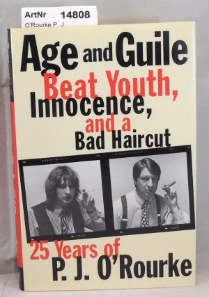 gebrauchtes Buch – O'Rourke P. J. – Age and Guile. Beat Youth, Innocence, and a Bad Haircut - 25 Years of P. J. O'Rourke