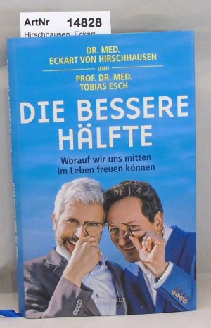 gebrauchtes Buch – Hirschhausen, Eckart von / Tobias Esch – Die bessere Hälfte. Worauf wir uns mitten im Leben freuen können.