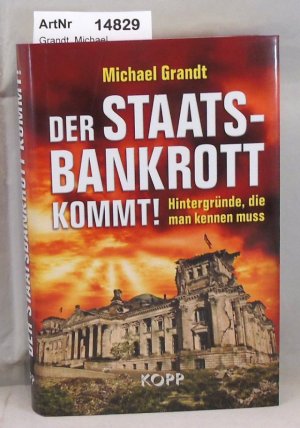 gebrauchtes Buch – Michael Grandt – Der Staatsbankrott kommt! Hintergründe, die man kennen muss