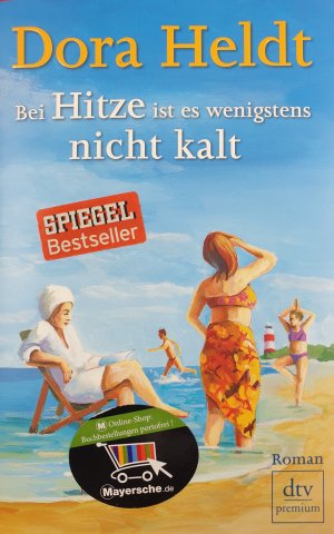 gebrauchtes Buch – Dora Heldt – Bei Hitze ist es wenigstens nicht kalt | Buch