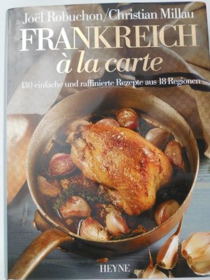 Frankreich à la carte - 130 einfache und raffinierte Rezepte aus 18 Regionen