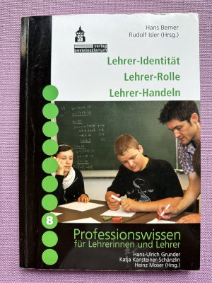 Lehrer-Identität, Lehrer-Rolle, Lehrer-Handeln