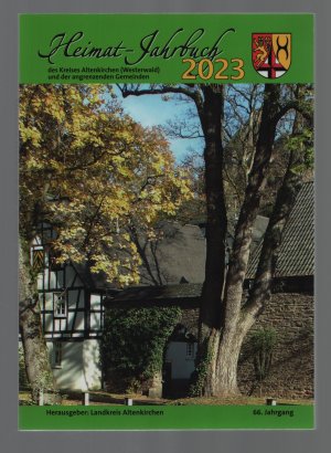 Heimat-Jahrbuch des Kreises Altenkirchen 2023 (Westerwald) /  66. Jahrgang und der angrenzenden Gemeinden