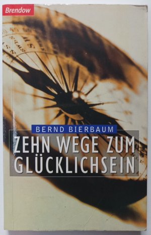 gebrauchtes Buch – Bernd Bierbaum – Zehn Wege zum Glücklichsein.