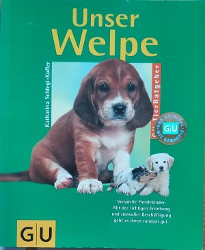 gebrauchtes Buch – Katharina Schlegl-Kofler – Unser Welpe