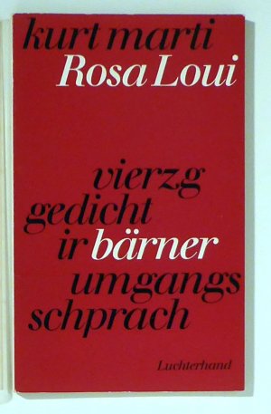 Rosa loui., Vierzg gedicht ir bärner umgangsschprach.