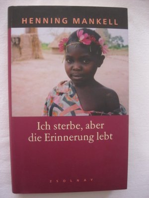 gebrauchtes Buch – Aids in Uganda - Henning Mankell – Ich sterbe, aber die Erinnerung lebt