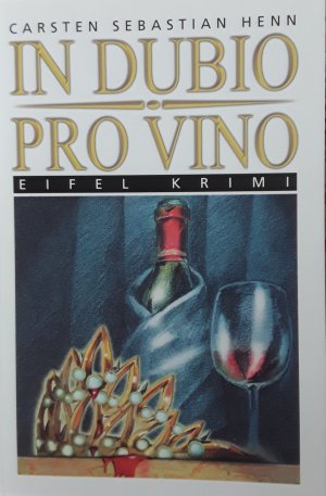 gebrauchtes Buch – Henn, Carsten Sebastian – In dubio pro vino - Ein Eifel Krimi