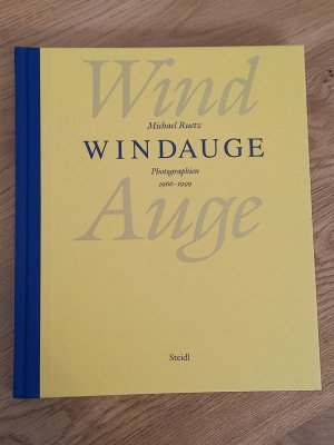 Windauge - Achtundachtzig Augenblicke. Photographien 1966-1999