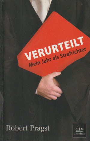 Verurteilt - Mein Jahr als Strafrichter