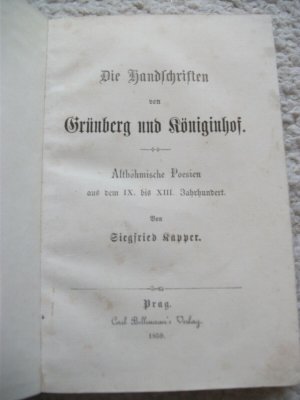 antiquarisches Buch – Siegfried Kapper – Die Handschriften von Grünberg und Königinhof. Altböhmische Poesien aus dem IX. bis XIII. Jahrhundert