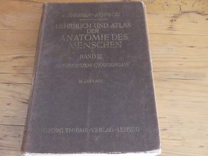 Lehrbuch und Atlas der Anatomie des Menschen Band III Nervensystem - Sinnesorgane