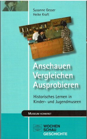 gebrauchtes Buch – Gesser, Susanne; Kraft – Anschauen, Vergleichen, Ausprobieren - Historisches Lernen in Kinder- und Jugendmuseen