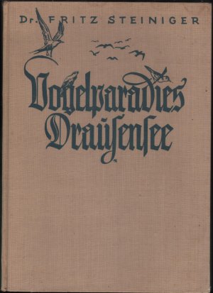 Vogelparadies Drausensee - Ein Bildbuch über Vogelleben, Entenjagd und Fischerei