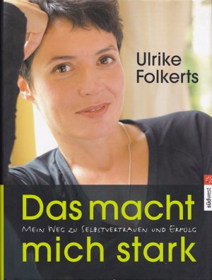 gebrauchtes Buch – Ulrike Folkerts – DAS MACHT MICH STARK - Mein Weg zu Selbstvertrauen und Erfolg