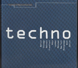 techno. Mit Beiträgen von Claus Bachor, Sascha Kösch, Albert Kuhn, Jürgen Laarmann, Jens Mahlstedt, Tony Marcus, Arnold Meyer, Ulf Poschardt, Elisa Rose […]