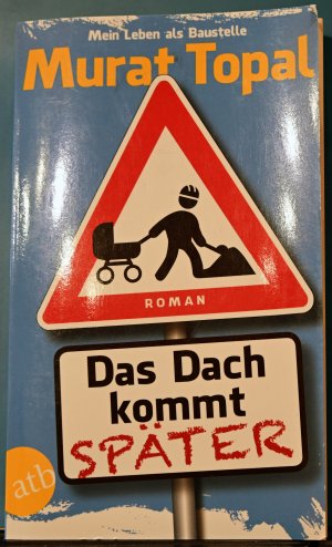 gebrauchtes Buch – Murat Topal – Das Dach kommt später