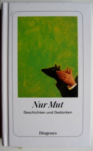 Nur Mut: Geschichten und Gedanken