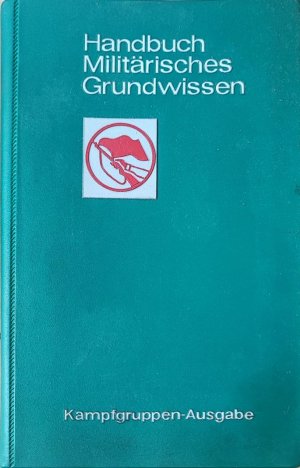 gebrauchtes Buch – Handbuch Militärisches Grundwissen - Kampfgruppen-Ausgabe